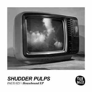 Shudder Pulps - Housebound Ep