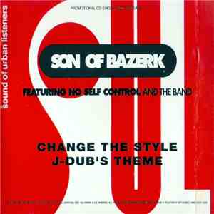 Son Of Bazerk Featuring No Self Control And The Band - Change The Style