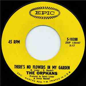 The Orphans  - There's No Flowers In My Garden / One Spoken Word
