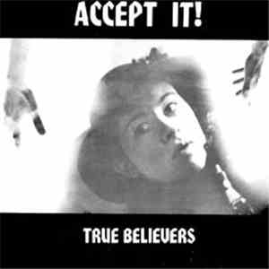 True Believers  - Accept It
