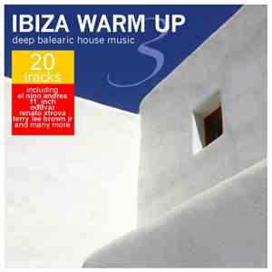 Various - Ibiza Warm Up - Deep Balearic House Music, Vol. 3