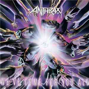 Anthrax - We've Come For You All