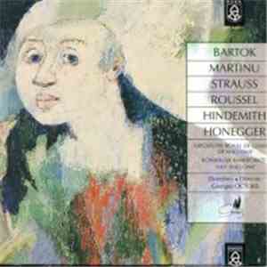 Béla Bartók, Bohuslav Martinů, Richard Strauss, Albert Roussel, Paul Hindem ...