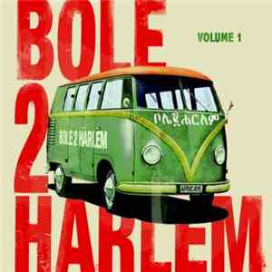 Bole 2 Harlem - Volume 1