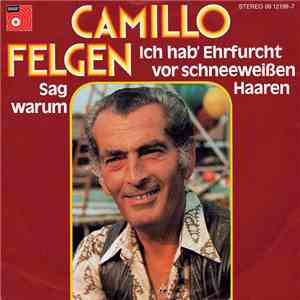 Camillo Felgen - Ich Hab' Ehrfurcht Vor Schneeweißen Haaren