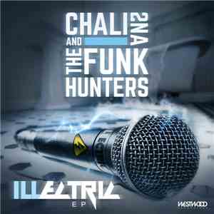 Chali 2NA and The Funk Hunters - Illectric EP
