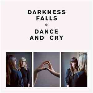 Darkness Falls  - Dance And Cry