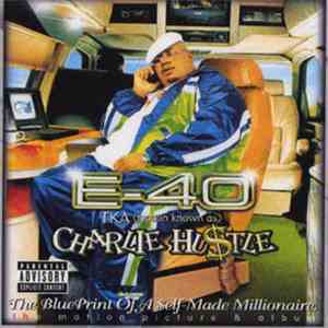 E-40 - Charlie Hustle - Blueprint Of A Self-Made Millionaire