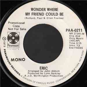 Eric  - Wonder Where My Friend Could Be