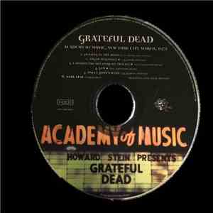 Grateful Dead - Academy Of Music, New York City March, 1972