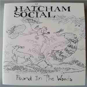 Hatcham Social - Found In The Woods (II)