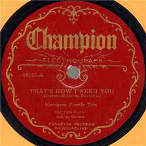 Hutchens Family Trio - That's How I Need You / Smiles