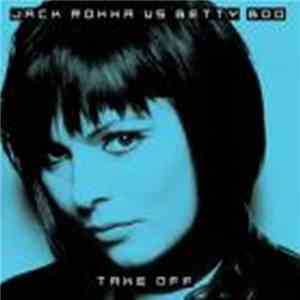 Jack Rokka Vs Betty Boo - Take Off
