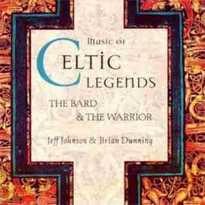 Jeff Johnson & Brian Dunning - Music Of Celtic Legends - The Bard & The Wa ...