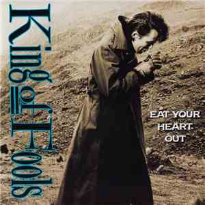 King Of Fools - Eat Your Heart Out