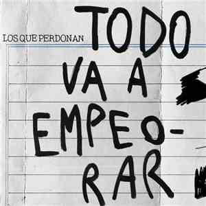 Los Que Perdonan - TODO VA A EMPEORAR