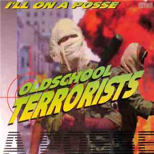 Oldschool Terrorists - I'll On A Posse