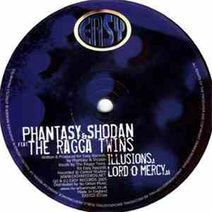 Phantasy & Shodan Featuring The Ragga Twins - Illusions / Lord 'O' Mercy
