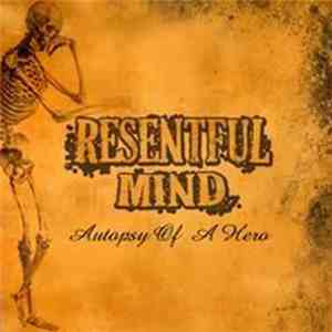 Resentful Mind - Autopsy Of A Hero