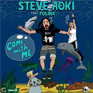 Steve Aoki Feat. Polina  - Come With Me