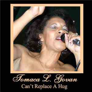 Tomaca Govan - Can't Replace A Hug