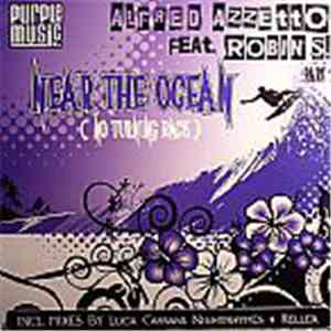 Alfred Azzetto Feat Robin S - Near The Ocean (No Turning Back) Part 2