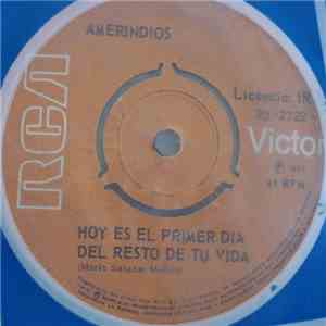 Amerindios - Hoy Es El Primer Dia Del Resto De Tu Vida