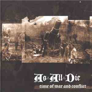 As All Die - Time Of War And Conflict