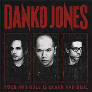 Danko Jones - Rock And Roll Is Black And Blue