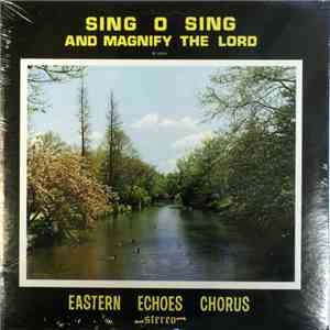 Eastern Echoes Chorus - Sing O Sing And Magnify The Lord