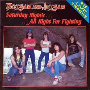 Flotsam And Jetsam - Saturday Night`s All Right For Fighting