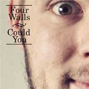 Four Walls  - Could You