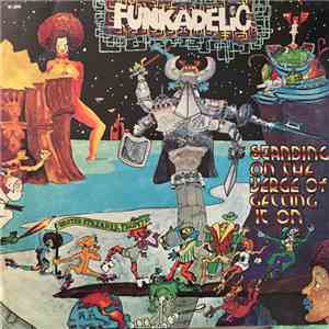 Funkadelic - Standing On The Verge Of Getting It On
