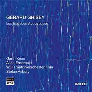 Gérard Grisey - Les Espaces Acoustiques