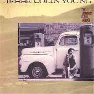 Jesse Colin Young - The Highway Is For Heroes
