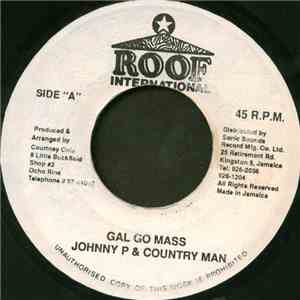 Johnny P & Country Man - Gal Go Mass