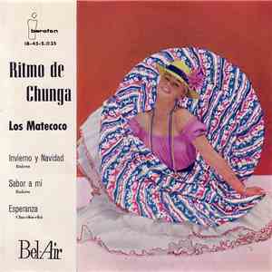 Los Matecoco - Ritmo De Chunga / Invierno Y Navidad / Sabor A Mí / Esperanz ...