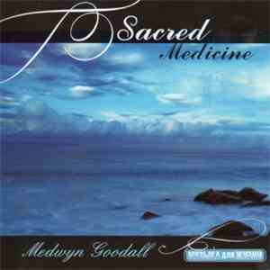 Medwyn Goodall - Sacred Medicine