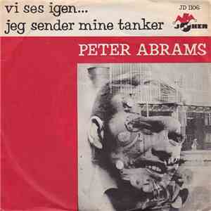 Peter Abrams  - Vi Ses Igen.... / Jeg Sender Mine Tanker