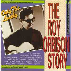 Roy Orbison - The Story Of Roy Orbison - Only The Lonely