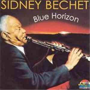 Sidney Bechet - Blue Horizon