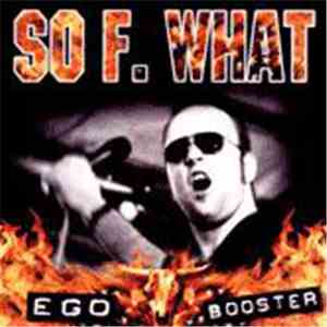 So Fucking What - Ego Booster