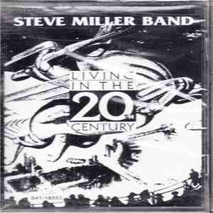 Steve Miller Band - Living In The 20th Century