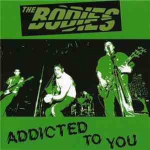 The Bodies - Addicted To You
