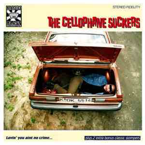 The Cellophane Suckers - Lovin' You Ain't No Crime...
