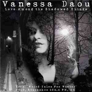 Vanessa Daou - Love Among The Shadowed Things (From 'Weird Tales For Winter ...