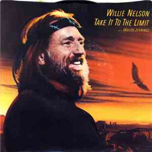 Willie Nelson With Waylon Jennings - Take It To The Limit