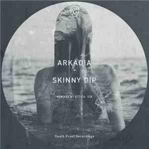 Arkadia  - Skinny Dip
