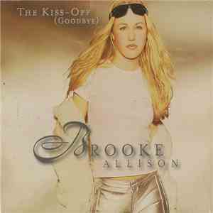 Brooke Allison - The Kiss-Off (Goodbye)