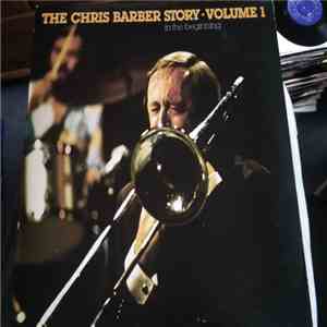 Chris Barber - The Chris Barber Story Volume 1